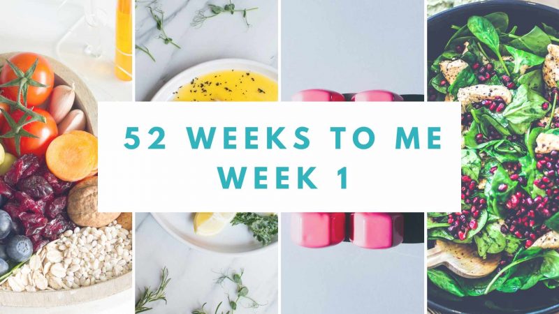 52 Week To Me: Week 1